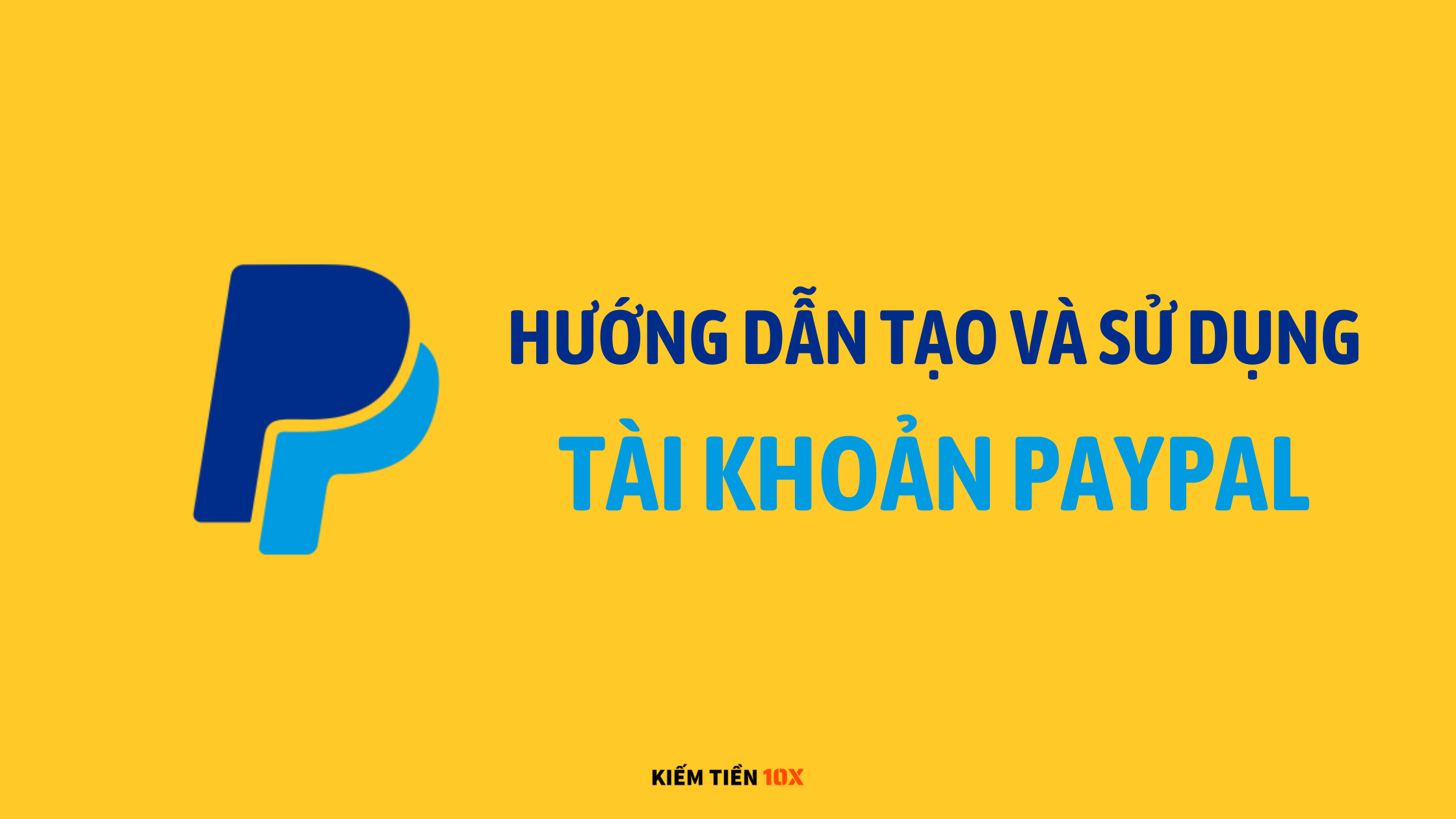 huong-dang-ky-va-su-dung-tai-kkhoan-paypal-moi-nhat