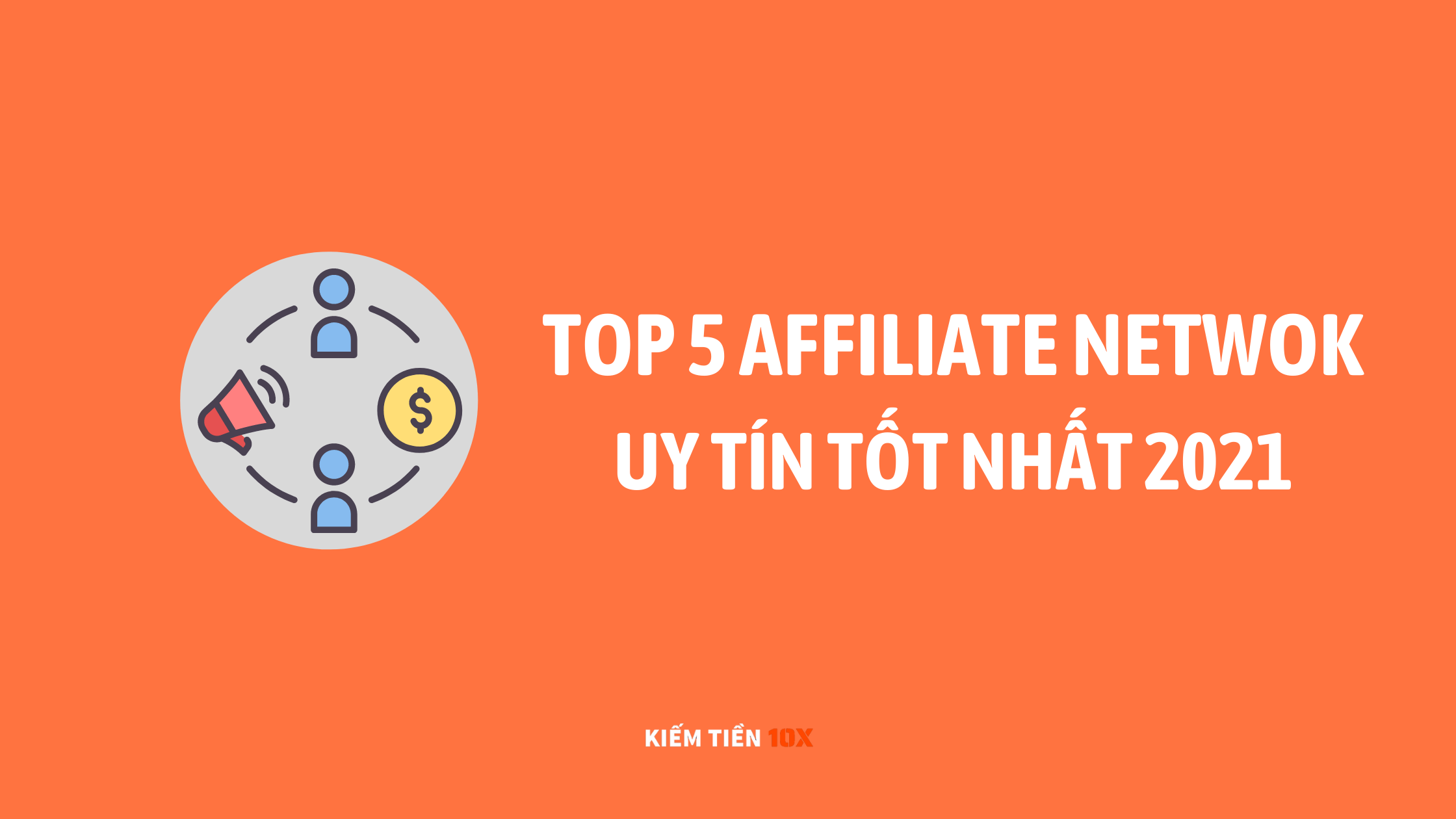 top-5-affiliate-network-uy-tin-tot-nhat-2021