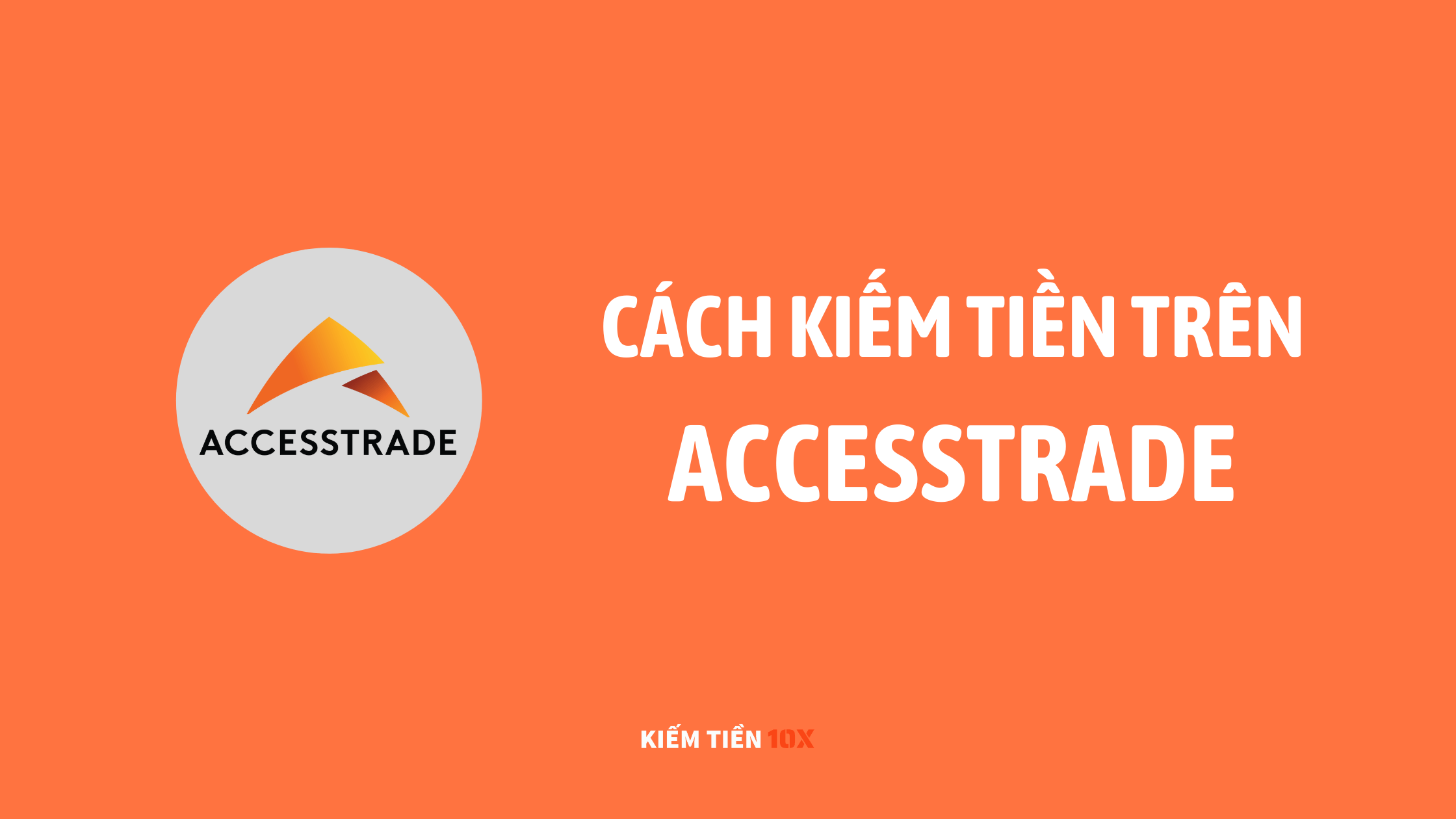 huong-dan-kiem-tien-tren-accesstrade