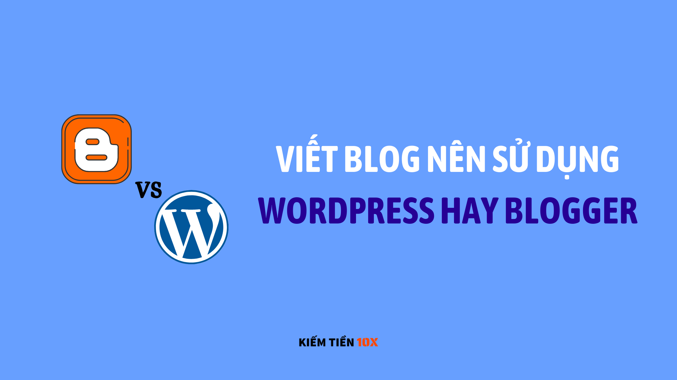 viet-blog-nen-su-dung-wordpress-hay-blogger